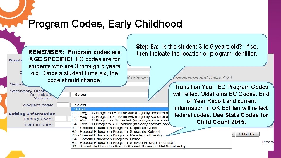 Program Codes, Early Childhood REMEMBER: Program codes are AGE SPECIFIC! EC codes are for