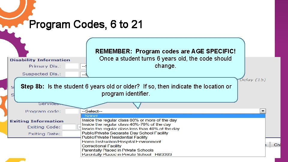 Program Codes, 6 to 21 REMEMBER: Program codes are AGE SPECIFIC! Once a student