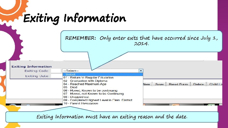 Exiting Information REMEMBER: Only enter exits that have occurred since July 1, 2014. Exiting