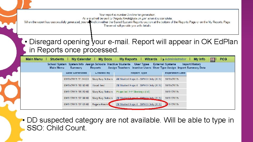  • Disregard opening your e-mail. Report will appear in OK Ed. Plan in