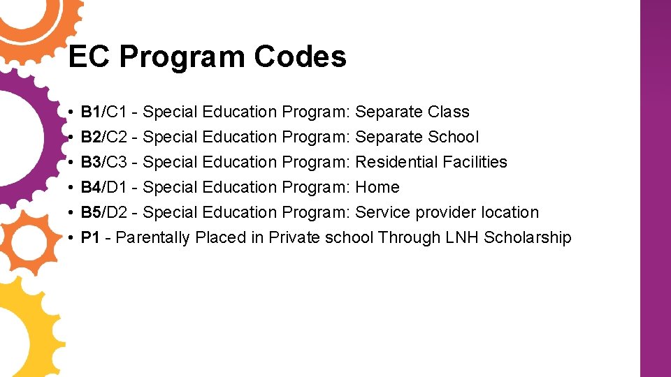 EC Program Codes • • • B 1/C 1 - Special Education Program: Separate