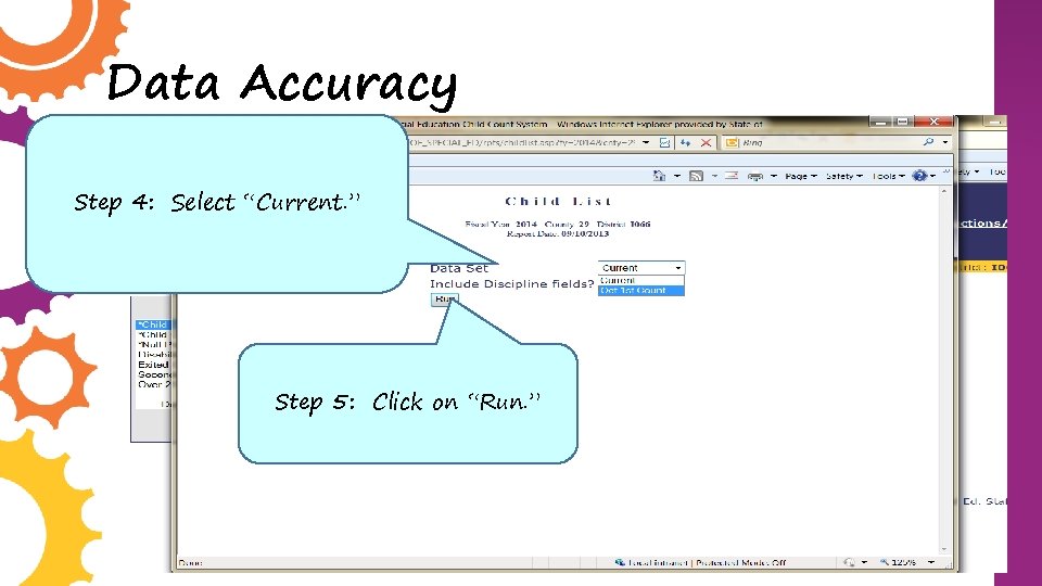 Data Accuracy Step 4: Select “Current. ” Step 5: Click on “Run. ” 