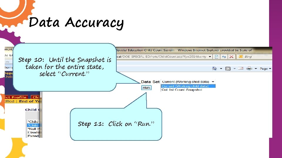 Data Accuracy Step 10: Until the Snapshot is taken for the entire state, select