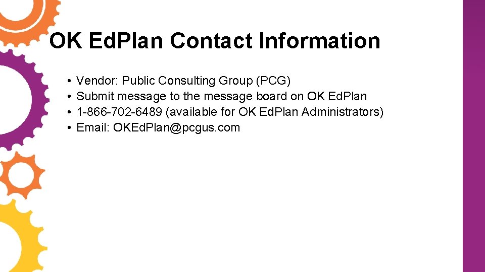 OK Ed. Plan Contact Information • • Vendor: Public Consulting Group (PCG) Submit message