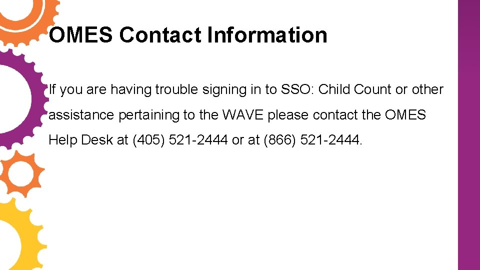 OMES Contact Information If you are having trouble signing in to SSO: Child Count