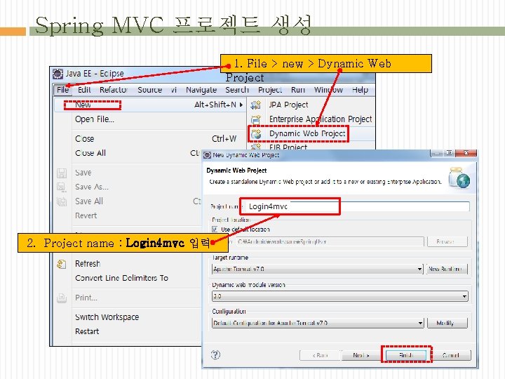 Spring MVC 프로젝트 생성 1. File > new > Dynamic Web Project 2. Project