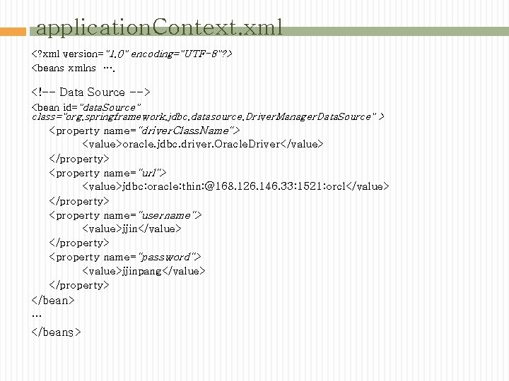 application. Context. xml <? xml version="1. 0" encoding="UTF-8"? > <beans xmlns …. <!-- Data