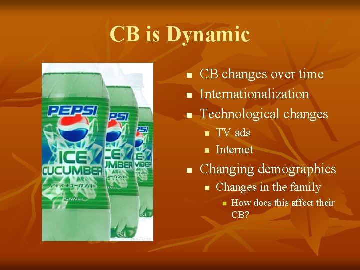 CB is Dynamic n n n CB changes over time Internationalization Technological changes n