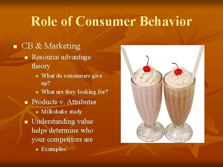 Role of Consumer Behavior n CB & Marketing n Resource advantage theory n n