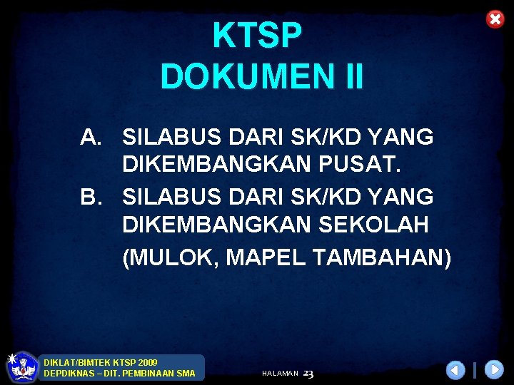 KTSP DOKUMEN II A. SILABUS DARI SK/KD YANG DIKEMBANGKAN PUSAT. B. SILABUS DARI SK/KD