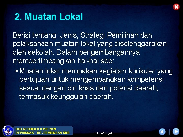 2. Muatan Lokal Berisi tentang: Jenis, Strategi Pemilihan dan pelaksanaan muatan lokal yang diselenggarakan