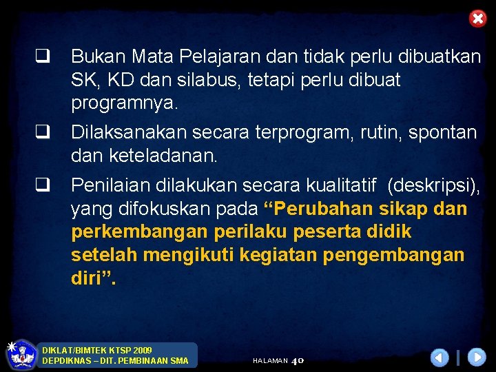 q Bukan Mata Pelajaran dan tidak perlu dibuatkan SK, KD dan silabus, tetapi perlu