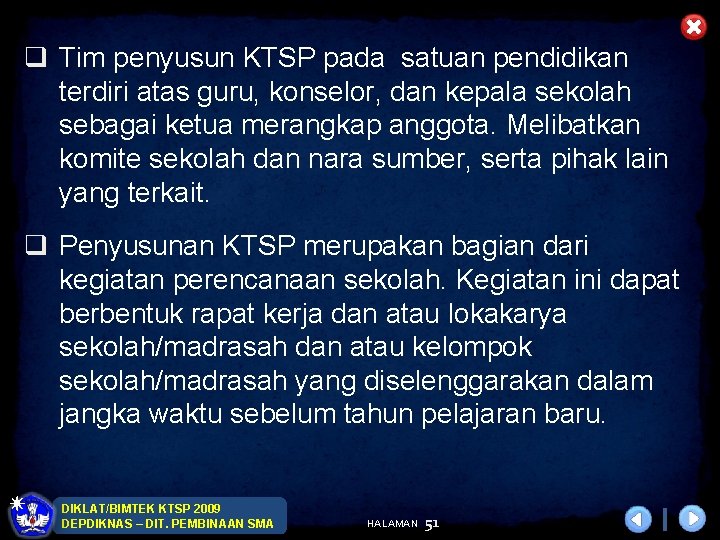 q Tim penyusun KTSP pada satuan pendidikan terdiri atas guru, konselor, dan kepala sekolah