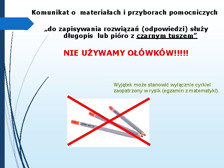 Komunikat o materiałach i przyborach pomocniczych „do zapisywania rozwiązań (odpowiedzi) służy długopis lub pióro