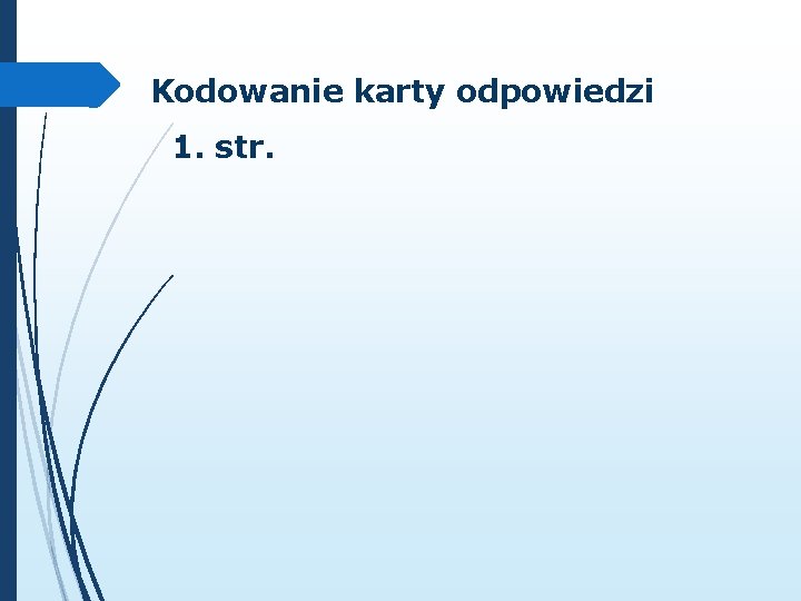 Kodowanie karty odpowiedzi 1. str. 