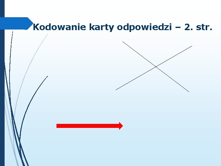 Kodowanie karty odpowiedzi – 2. str. 