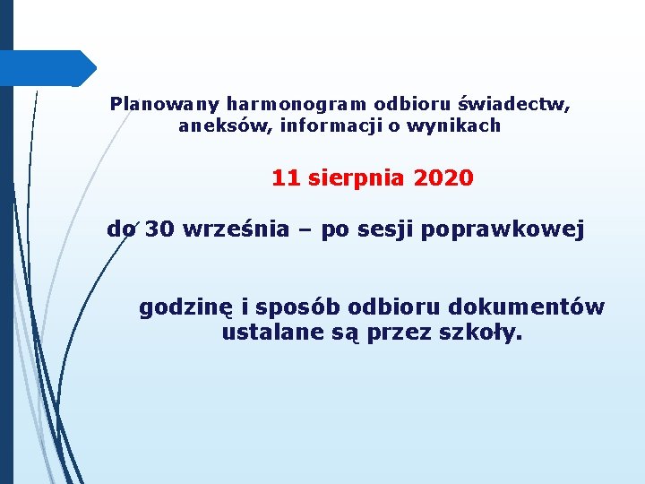 Planowany harmonogram odbioru świadectw, aneksów, informacji o wynikach 11 sierpnia 2020 do 30 września