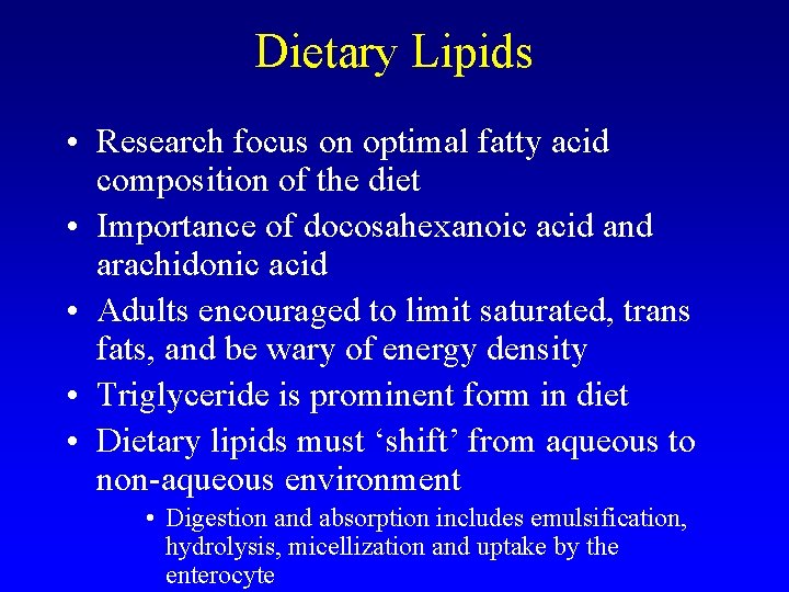 Dietary Lipids • Research focus on optimal fatty acid composition of the diet •