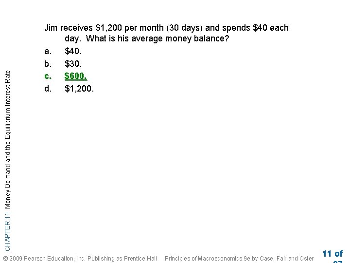 CHAPTER 11 Money Demand the Equilibrium Interest Rate Jim receives $1, 200 per month