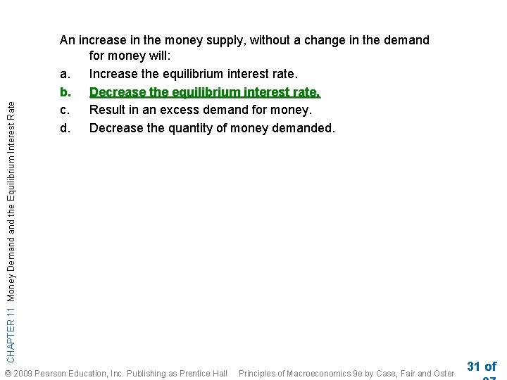 CHAPTER 11 Money Demand the Equilibrium Interest Rate An increase in the money supply,