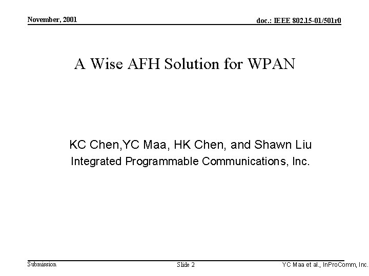 Integrated Programmable Communications, Inc. November, 2001 doc. : IEEE 802. 15 -01/501 r 0