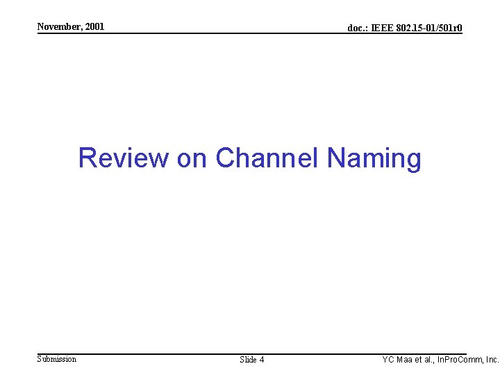 Integrated Programmable Communications, Inc. November, 2001 doc. : IEEE 802. 15 -01/501 r 0