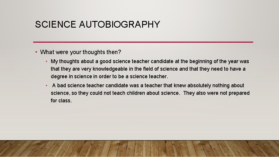 SCIENCE AUTOBIOGRAPHY • What were your thoughts then? • My thoughts about a good