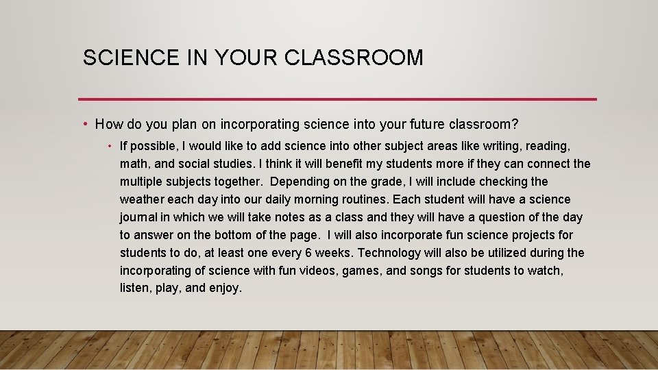 SCIENCE IN YOUR CLASSROOM • How do you plan on incorporating science into your