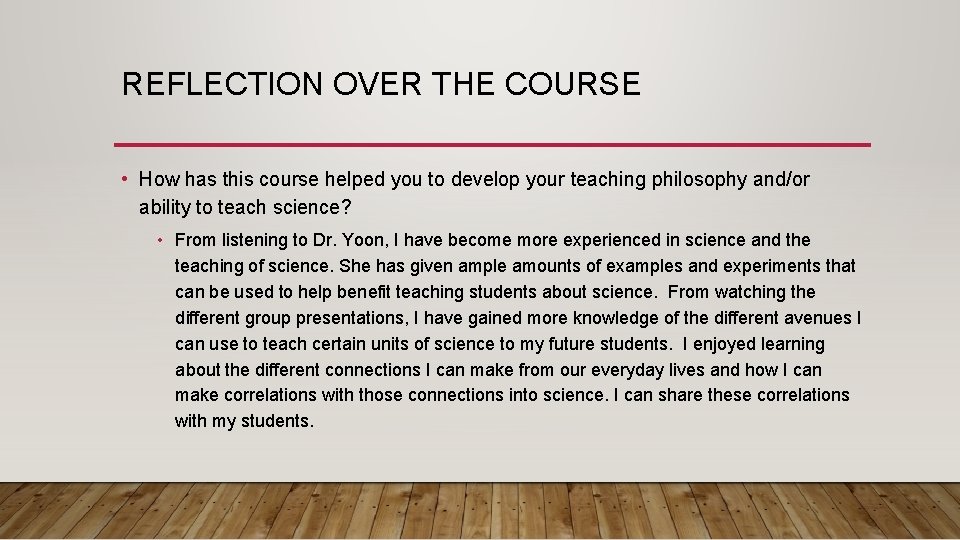REFLECTION OVER THE COURSE • How has this course helped you to develop your