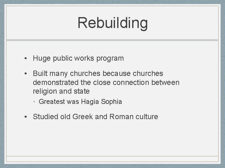 Rebuilding • Huge public works program • Built many churches because churches demonstrated the