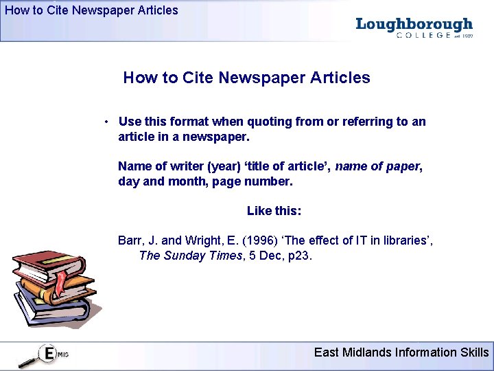 How to Cite Newspaper Articles • Use this format when quoting from or referring