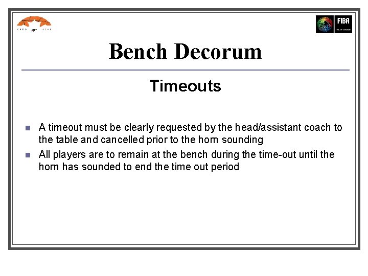 Bench Decorum Timeouts n n A timeout must be clearly requested by the head/assistant