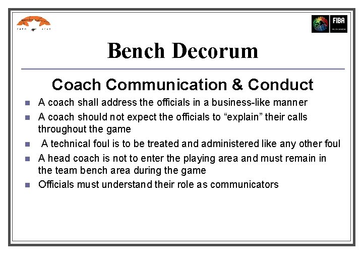 Bench Decorum Coach Communication & Conduct n n n A coach shall address the