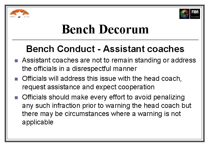 Bench Decorum Bench Conduct - Assistant coaches n n n Assistant coaches are not