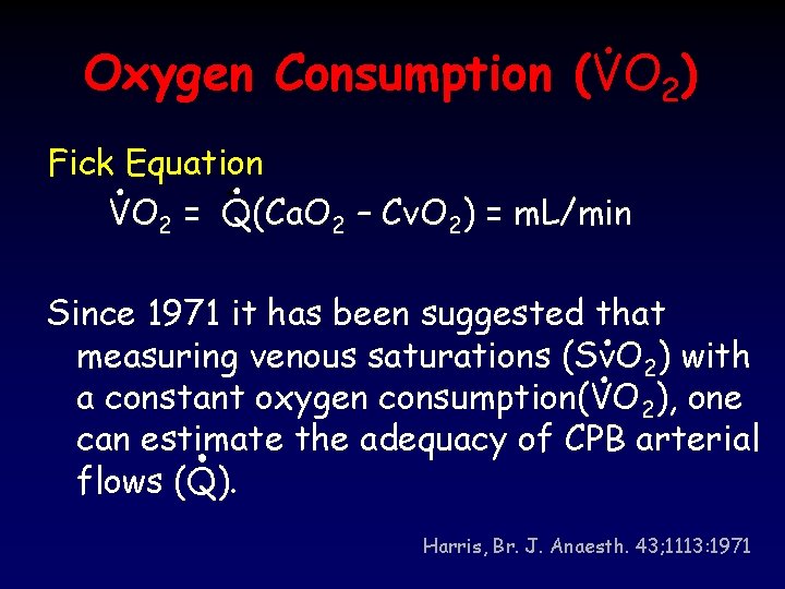 Oxygen Consumption (VO 2) ● Fick Equation ● ●● VO 2 = Q(Ca. O