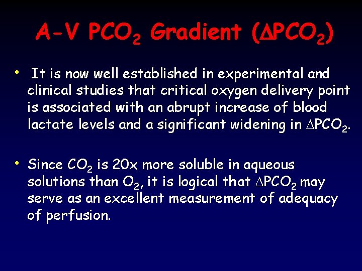 A-V PCO 2 Gradient (DPCO 2) • It is now well established in experimental