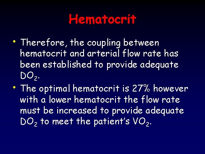 Hematocrit • Therefore, the coupling between • hematocrit and arterial flow rate has been