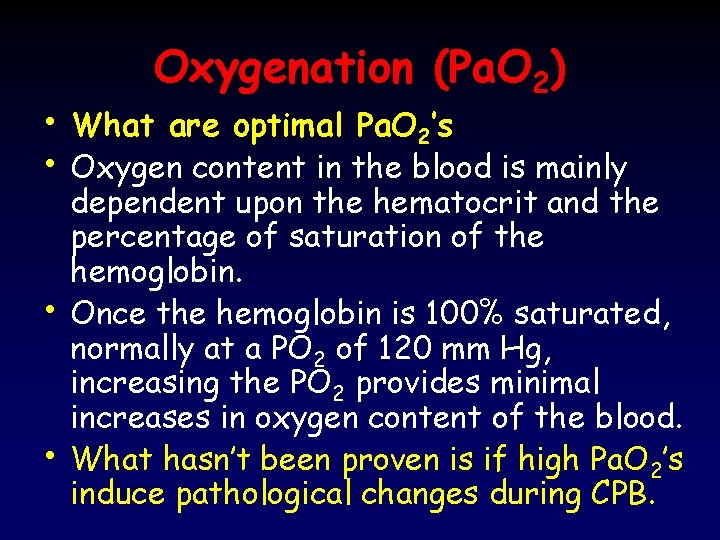 Oxygenation (Pa. O 2) • What are optimal Pa. O 2’s • Oxygen content