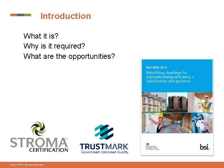 Introduction What it is? Why is it required? What are the opportunities? Name of