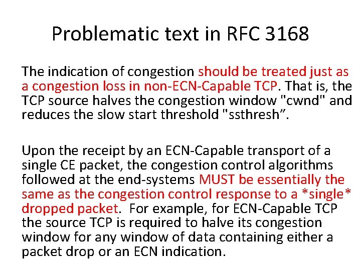Problematic text in RFC 3168 The indication of congestion should be treated just as