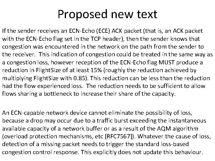Proposed new text If the sender receives an ECN-Echo (ECE) ACK packet (that is,