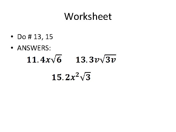 Worksheet • Do # 13, 15 • ANSWERS: 