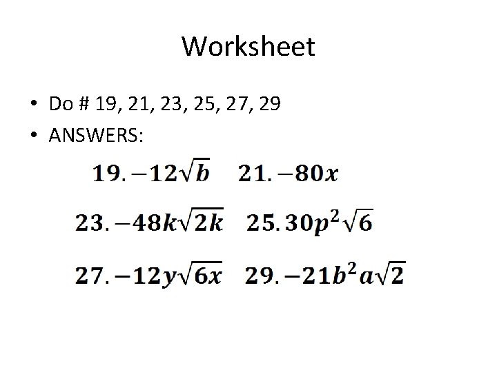 Worksheet • Do # 19, 21, 23, 25, 27, 29 • ANSWERS: 