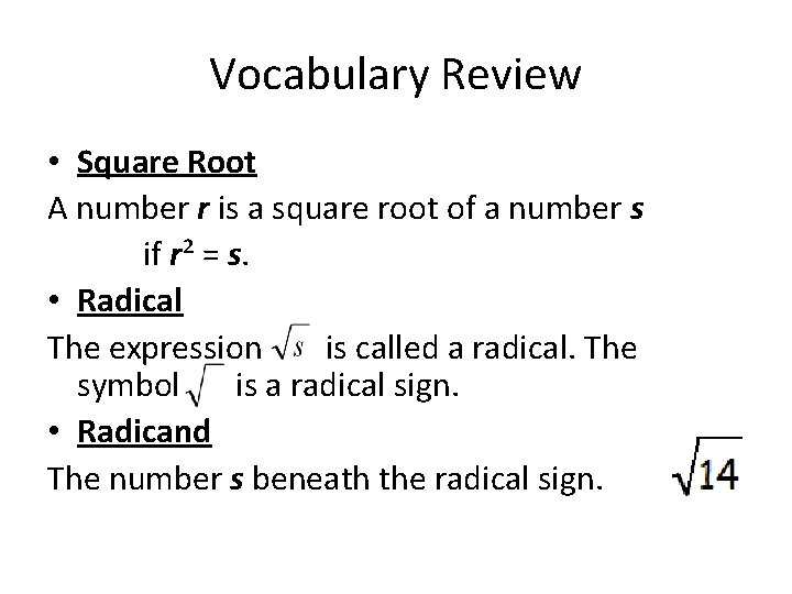 Vocabulary Review • Square Root A number r is a square root of a