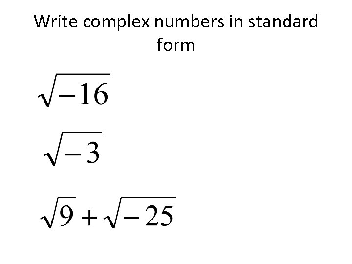 Write complex numbers in standard form 