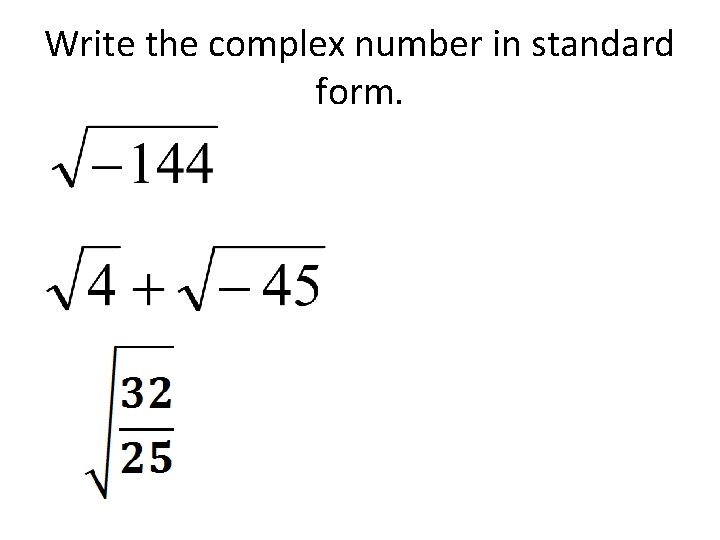 Write the complex number in standard form. 