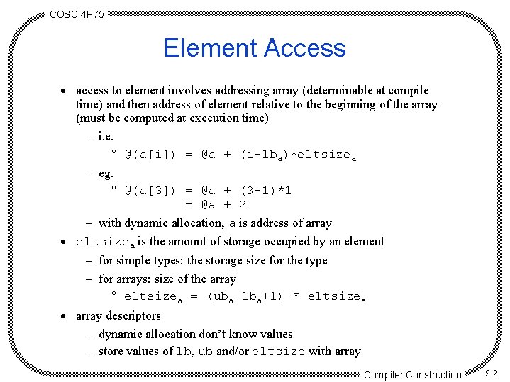 COSC 4 P 75 Element Access · access to element involves addressing array (determinable