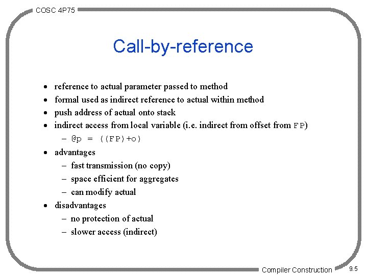 COSC 4 P 75 Call-by-reference · · reference to actual parameter passed to method