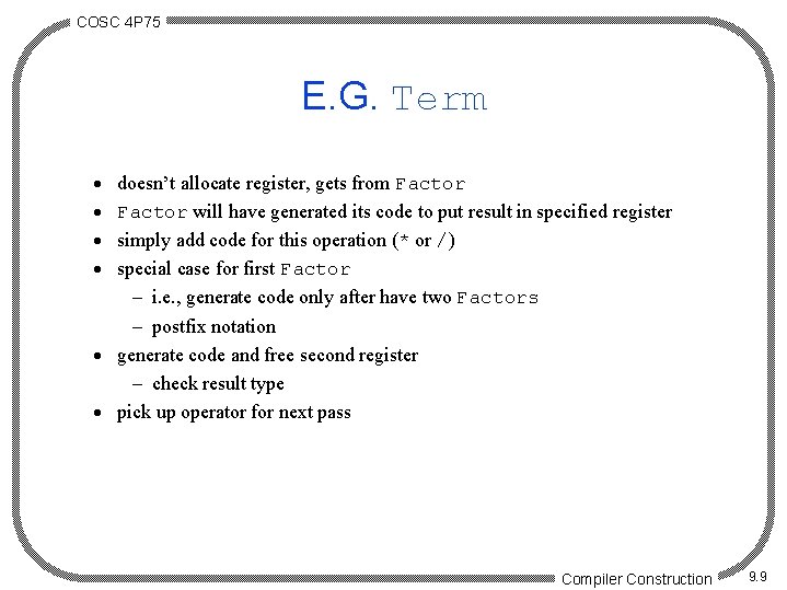 COSC 4 P 75 E. G. Term · · doesn’t allocate register, gets from