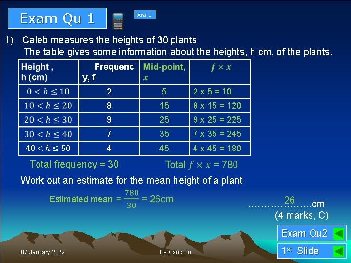 Exam Qu 1 Ans 1 1) Caleb measures the heights of 30 plants The